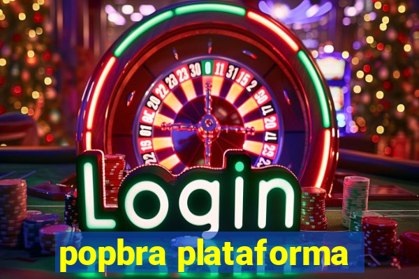 popbra plataforma